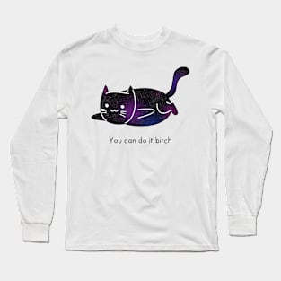 You can do it b*tch Long Sleeve T-Shirt